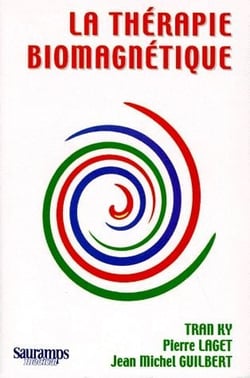 LA THERAPIE BIOMAGNETIQUE. UNE REVOLUTION SILENCIEUSE
