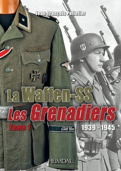 La Waffen-SS : les grenadiers Tome 1 : 1939-1945