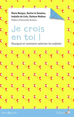 Je crois en toi ! pourquoi et comment valoriser les enfants