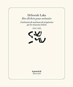 Des déchets pour mémoire - l'utilisation de matériaux de récupération par les nouveaux réalistes (1955-1975)
