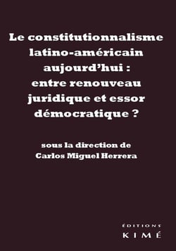 Le constitutionnalisme latino-americain aujourd'hui - entre renouveau juridique et essor démocratique
