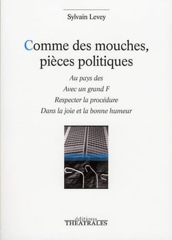 Comme des mouches, pièces politiques