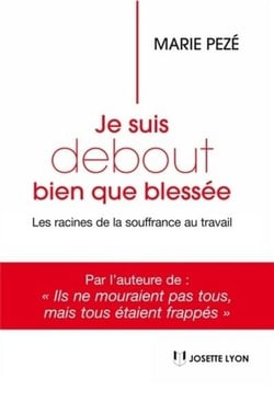 Je suis debout bien que blessée : auto-analyse d'une souffrance au travail