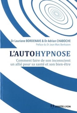 L'autohypnose - comment faire de son inconscient un allié pour sa santé et son bien-être
