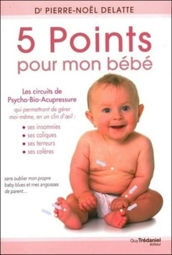 5 points pour mon bébé - les circuits de psycho-bio-acupressure