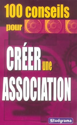 100 conseils pour créer une association