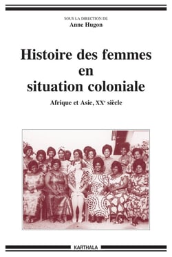 Histoire des femmes en situation coloniale - Afrique et Asie - XXe siècle