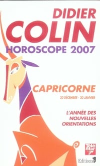 HOROSCOPE 2007 CAPRICORNE 20 DECEMBRE-20 JANVIER :