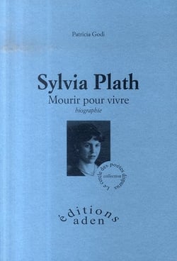 Sylvia Plath - mourir pour vivre