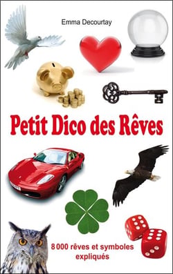 Petit dico des rêves - 8000 rêves et symboles expliqués