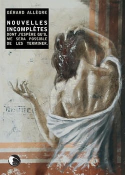 Nouvelles incomplètes - dont j'espère qu'il me sera possible de les terminer