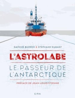 L'astrolabe : le passeur de l'antarctique