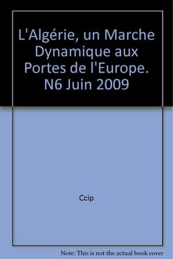 L'algerie, un marche dynamique aux portes de l'europe. n6 juin 2009