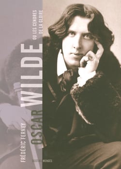 Oscar Wilde ou les cendres de la gloire