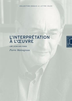 L'interprétation à l'oeuvre - lire Lacan avec Ponge