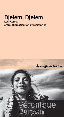 Djelem, djelem - les roms, entre stigmatisation et résistance