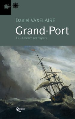 Grand-port t.2 - le temps des frayeurs