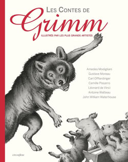 Les contes de Grimm - illustrés par les plus grands artistes