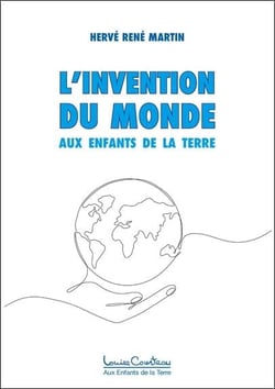 L'invention du monde : aux enfants de la Terre