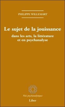 Le sujet de la jouissance dans les arts, la littérature et en psychanalyse