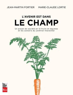 L'avenir est dans le champ - un projet de société en 12 légumes