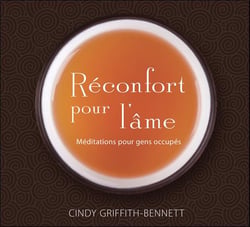 Réconfort pour l'âme - méditations pour gens occupés