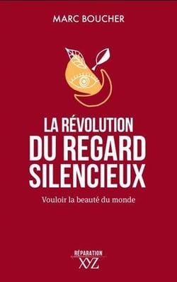 La révolution du regard silencieux : vouloir la beauté du monde