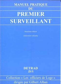 Manuel pratique du premier surveillant : 2e édition entièrement refondue