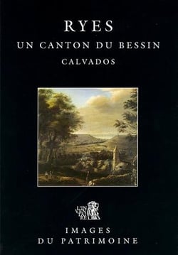 Ryes, un canton du Bessin, Calvados