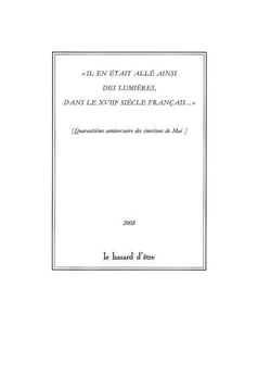 "Il en était allé ainsi des Lumières, dans le XVIIIe siècle français..." : Quarantième anniversaire des émotions de mai