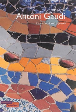 1852-1926 : antoni gaudí, constructions majeures
