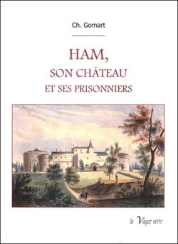 Ham, son château et ses prisonniers