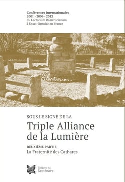 Sous le signe de la triple alliance de la lumière Tome 1 : La fraternité de la rose-croix