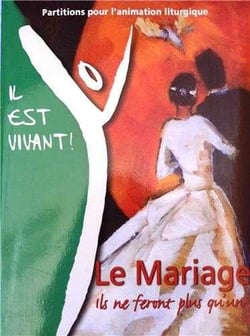 Il est vivant ! : mariage textes et partitions pour animation liturgique