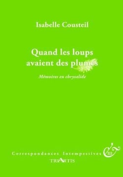 Correspondances intempestives : quand les loups avaient des plumes