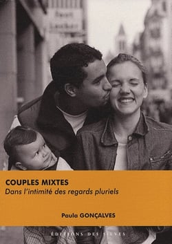 Couples mixtes - dans l'intimité des regards pluriels