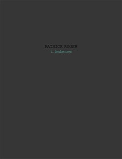Patrick Roger Tome 1 - sculptures