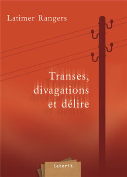 Transes, divagations et délire