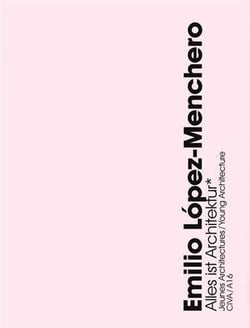 Emilio López-Menchero, alles ist architectur