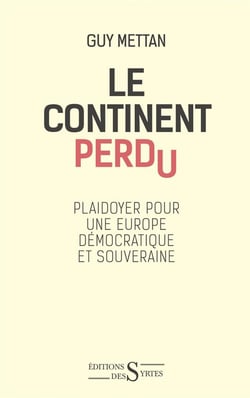 Le continent perdu - plaidoyer pour une europe libre et souveraine