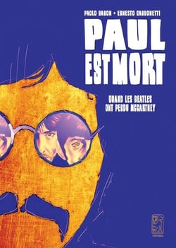 Paul est mort - Quand les Beatles ont perdu McCartney