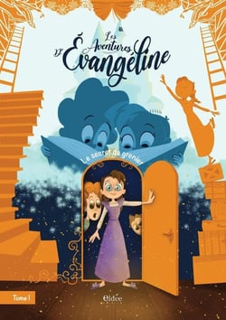 Les aventures d'Évangeline Tome 1 : Le secret du grenier