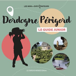 Dordogne Périgord, le guide junior