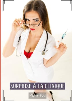 Surprise à la Clinique : Histoires Érotiques Tabou pour Adultes - French Erotic Stories for Adults