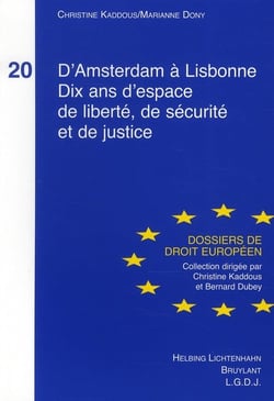 D'amsterdam à lisbonne - dix ans d'espace de liberté, de sécurité et de justice