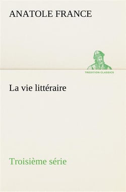 La vie litteraire troisieme serie