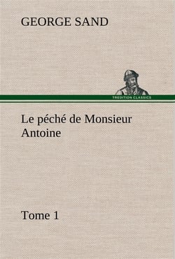 Le peche de monsieur antoine, tome 1