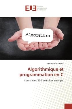 Algorithmique et programmation en C : Cours avec 200 exercices corrigés