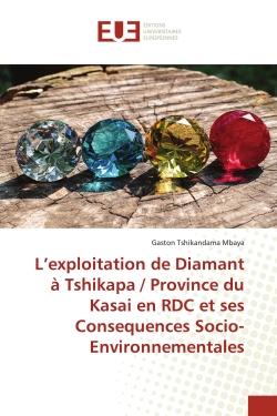 L'exploitation de Diamant à Tshikapa / Province du Kasai en RDC