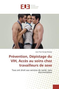 Prevention, Depistage du VIH, Acces au soins chez travailleurs de sexe : Tous ont droit aux services de Sante, sans discrimination